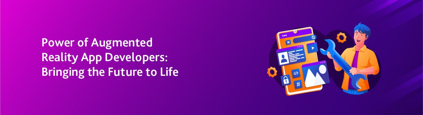 Power of Augmented Reality App Developers: Bringing the Future to Life